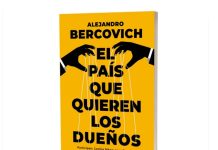 «El país que quieren los dueños» nuevo libro de Alejandro Bercovich